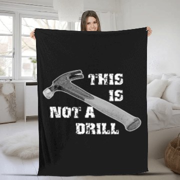 Discover Funny This Is Not A Drill for Carpenter Handyman Fleece Blankets