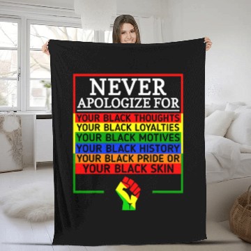 Discover Never Apologize For Your Blackness Black History Month 4 Fleece Blankets
