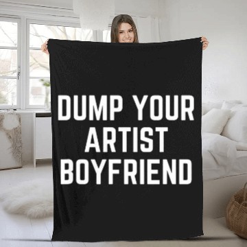 Discover Dump Your Artist Boyfriend Zip Fleece Blankets
