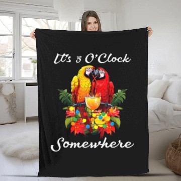 Discover Parrots Drinking Margarita Its 5 Oclock Somewhere Funny Fleece Blankets