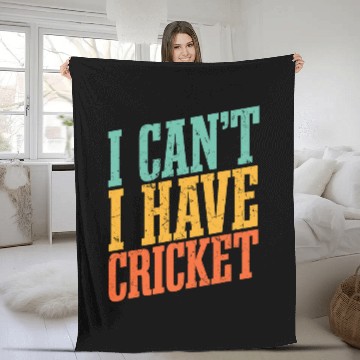 Discover I Cant I Have Cricket Fleece Blankets