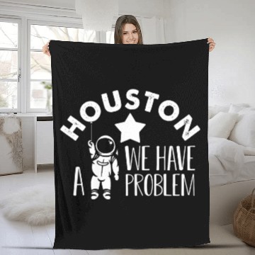 Discover Houston We Have a Problem Astronomers Astronomy Fleece Blankets