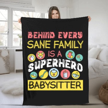 Discover Behind Every Sane Family Is A Superhero Babysitter Fleece Blankets