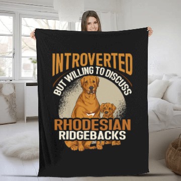 Discover Introverted But Willing To Discuss Rhodesian Ridgeback Dog 17 Fleece Blankets