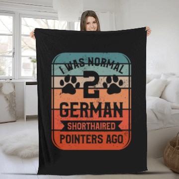 Discover I Was Normal 2 German Shorthaired Pointers Ago 1 Baseball Tees Fleece Blankets