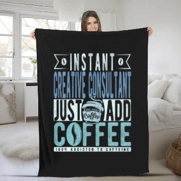 Discover Instant Creative Consultant Just Add Coffee Fleece Blankets