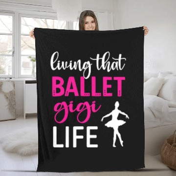 Discover Living That Ballet Gigi Life Ballet Dancer Gigi Baseball Tees Fleece Blankets