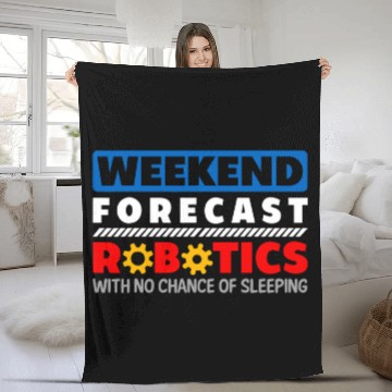 Discover Weekend Forecast Robotics Engineer Robot 26 Fleece Blankets