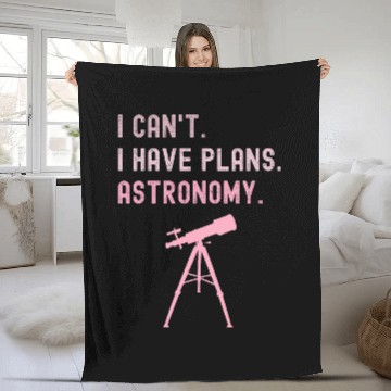 Discover I Cant I Have Plans Astronomy cosmology space physics Fleece Blankets