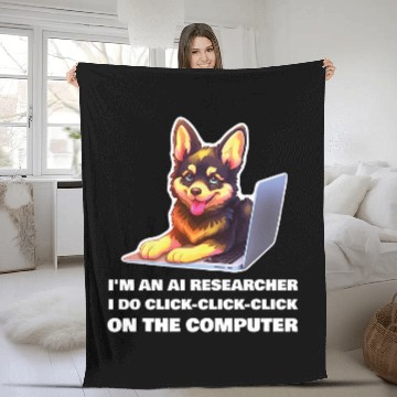 Discover Im an AI Researcher I Do ClickClickClick Fleece Blankets