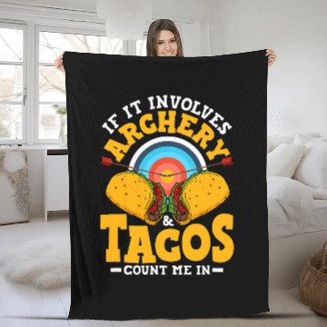 Discover If It Involves Archery Tacos Count Me In Archer targets Bow Fleece Blankets
