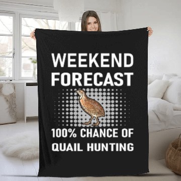 Discover Weekend Forecast 2Funny Quail Bird Hunting Shooting Hunter Fleece Blankets