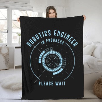 Discover Robot Robotics Engineer Robotics Engineer In Progress Please Fleece Blankets