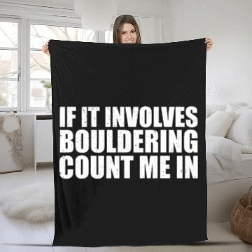 Discover If It Involves Bouldering Count Me In Climber Rock Climbing Baseball Tees Fleece Blankets