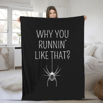 Discover Why You Runnin Like That Halloween Spider Arachnophobia Fleece Blankets