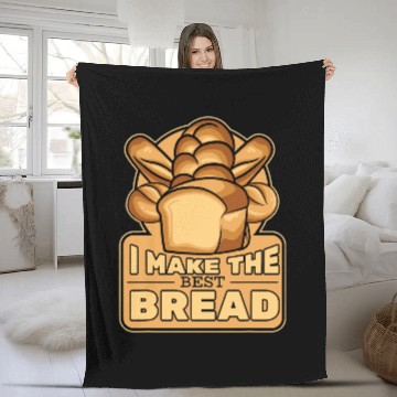 Discover I Make The bests Bread Bread Maker Bread Dough Bread Baker Fleece Blankets