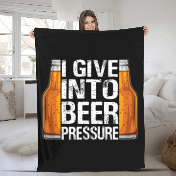 Discover I Give Into Beer Pressure Funny Drinking Fleece Blankets Fleece Blankets