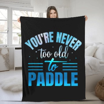 Discover Youre Never Too Old To Paddle Baseball Tees Fleece Blankets