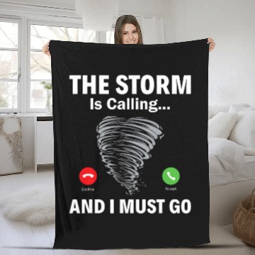 Discover The Storm Is Calling I Must Go Storm Chaser Meteorologist Fleece Blankets