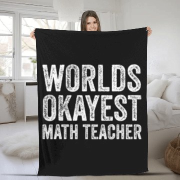 Discover Worlds Okayest Math Teacher Fleece Blankets
