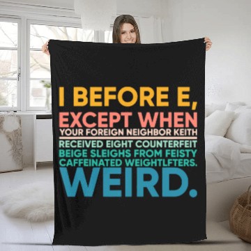 Discover I Before E Except After C Weird Fun Grammar English Teacher Fleece Blankets