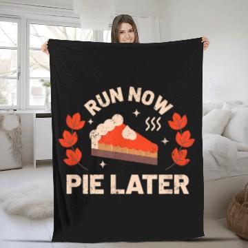 Discover Run Now Pie Later Funny Thanksgiving Turkey Trot Running Fleece Blankets