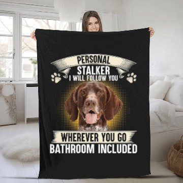 Discover Personal Stalker Ill Follow You German Shorthaired Pointer Fleece Blankets