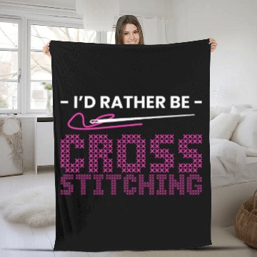 Discover Id Rather Be Cross Stitch Needlepoint Art XStitching 1 Zip Fleece Blankets