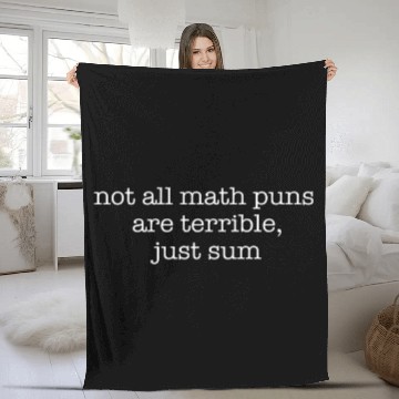 Discover NOT ALL MATH PUNS ARE TERRIBLE JUST SUM Funny Pun Meme 21 Fleece Blankets