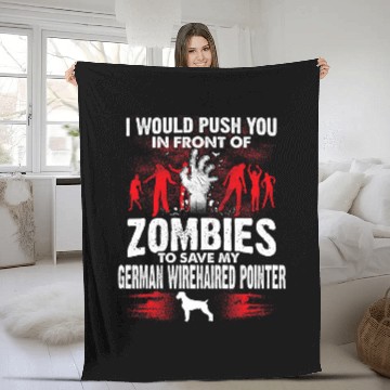 Discover Push You In Front Zombies Save German Wirehaired Pointer Dog Fleece Blankets