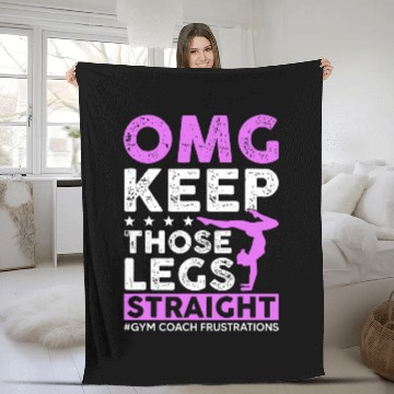 Discover Keep Those Legs Straight Gymnastic Coach Fleece Blankets