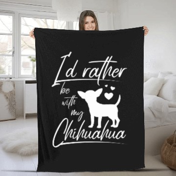 Discover Id rather be with my chihuahua 8 Fleece Blankets