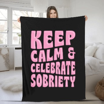 Discover Keep Calm And Celebrate Sobriety Sober Anniversary Party Fleece Blankets