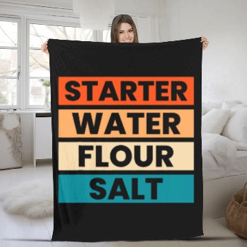 Discover Starter Water Flour Salt Sourdough Starter Baker Bread 1 Fleece Blankets