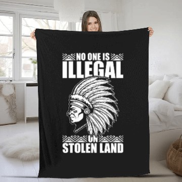Discover Native American Indian No One Is Illegal On Stolen Land Fleece Blankets