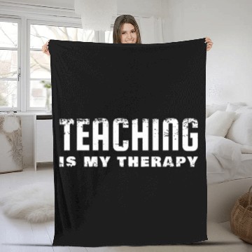 Discover Teaching Is My Therapy Instructor Teacher Fleece Blankets