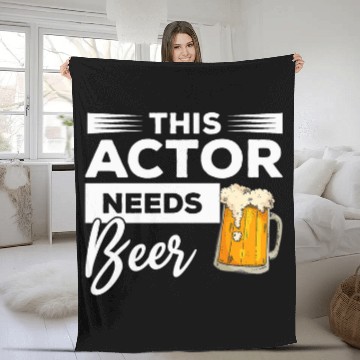 Discover This Actor Needs Beer Drinking Acting Baseball Tees Fleece Blankets