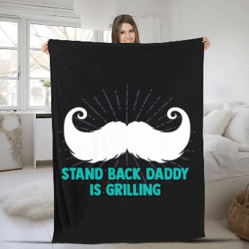 Discover Stand Back Daddy Is Grilling Fathers Day Grill Chef Parents Fleece Blankets