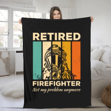 Discover Retired Firefighter Not My Problem Anymore Firefighting Baseball Tees Fleece Blankets