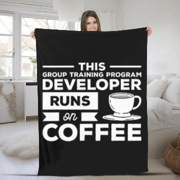 Discover This Group Training Program Developer Runs On Coffee 1 Fleece Blankets