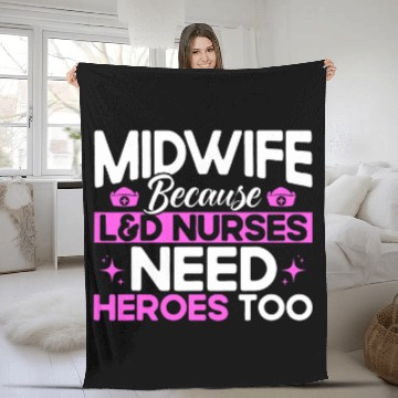 Discover nurses Midwife Birth Worker LD Nurses Need Heroes Fleece Blankets