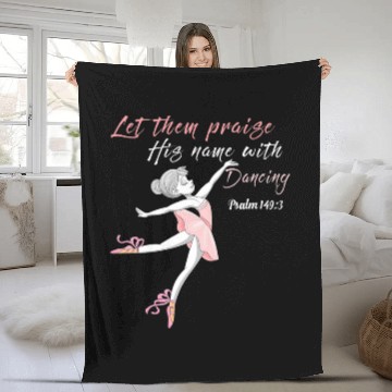 Discover Let them praise his name with dancing God Ballet Ballerina Baseball Tees Fleece Blankets
