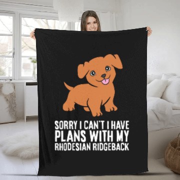 Discover Sorry I Cant I Have Plans With My Rhodesian Ridgeback Zip Fleece Blankets