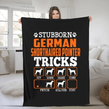 Discover Stubborn German Shorthaired Pointer Tricks Funny Dog Lover Fleece Blankets