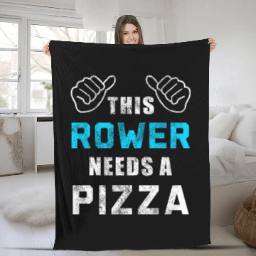 Discover Rower Needs Pizza Sport Athlete Coaching Funny Rowing Fleece Blankets