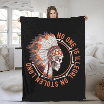 Discover No One Is Illegal On Stolen Land Native American Indigenous Fleece Blankets