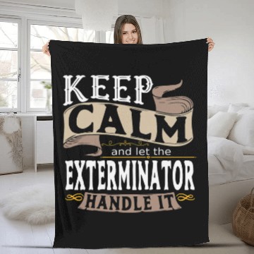 Discover Keep Calm And Let The Exterminator Handle It I Men Fleece Blankets