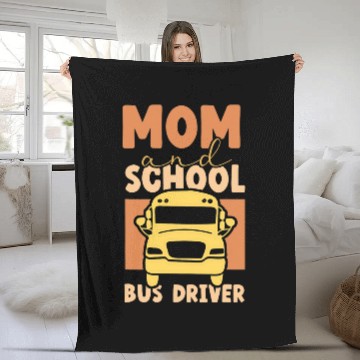 Discover Mom School Bus Driver Buses Operator Busman Job Mother Fleece Blankets