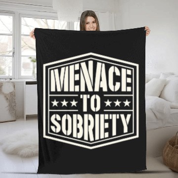 Discover Menace To Sobriety Inspirational Pro Sobriety Joke Fleece Blankets