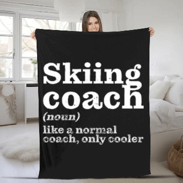 Discover Skiing Coaches Are Cooler 2Funny Appreciation Fleece Blankets